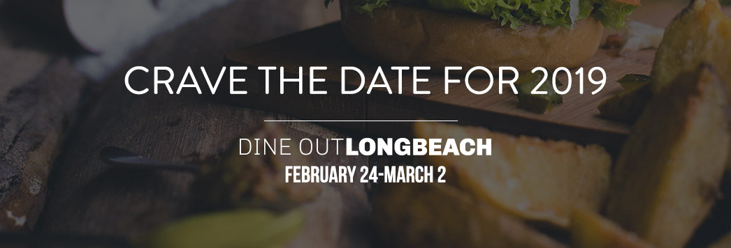 Dine Out Long Beach Restaurant Week 20 — Long Beach Restaurant Week February 28 March 5 2016 